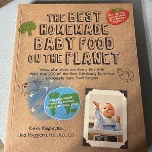 The Best Homemade Baby Food on the Planet Cookbook